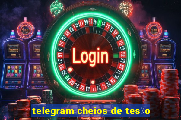 telegram cheios de tes茫o